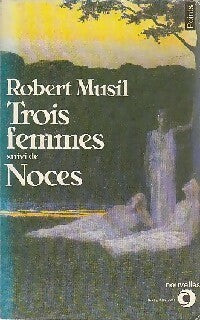 Livrenpoche : Trois Femmes / Noces - Robert Musil - Livre