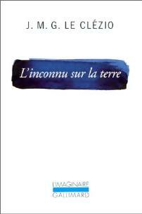 Livrenpoche : L'inconnu sur la terre - Jean-Marie Gustave Le Clézio - Livre