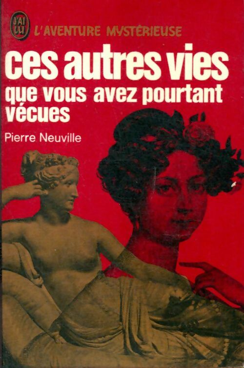 Livrenpoche : Ces autres vies que vous avez pourtant vécues - Neuville Pierre - Livre