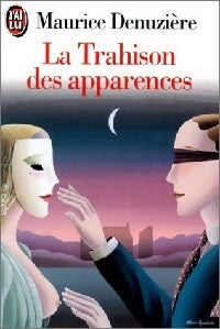 La trahison des apparences - Maurice Denuzière -  J'ai Lu - Livre