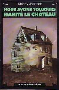 Nous avons toujours habité le Château - Shirley Jackson - Livre