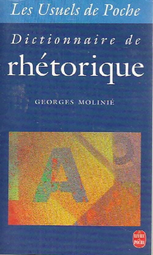 Livrenpoche : Dictionnaire de rhétorique - Georges Molinié - Livre