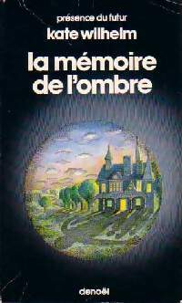 Livrenpoche : La mémoire de l'ombre - Kate Wilhelm - Livre