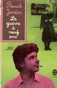 Livrenpoche : La guerre à neuf ans - Pascal Jardin - Livre