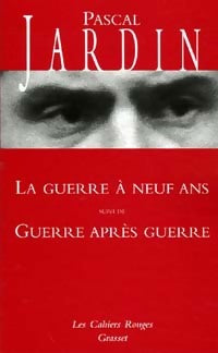 La guerre à neuf ans / Guerre après guerre - Pascal Jardin -  Les Cahiers Rouges - Livre