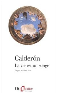 La vie est un songe - Pedro Calderon de la Barca -  Folio Théâtre - Livre