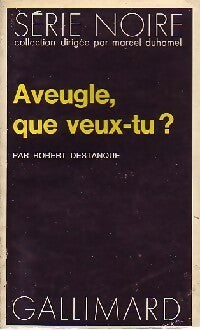 Livrenpoche : Aveugle, que veux-tu ? - Robert Destanque - Livre