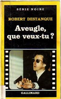 Livrenpoche : Aveugle, que veux-tu ? - Robert Destanque - Livre