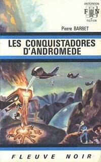 Livrenpoche : Les conquistadores d'Andromède - Pierre Barbet - Livre