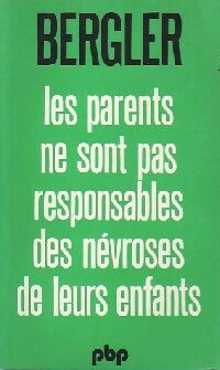 Livrenpoche : Les parents ne sont pas responsables des névroses de leurs enfants - Edmund Bergler - Livre