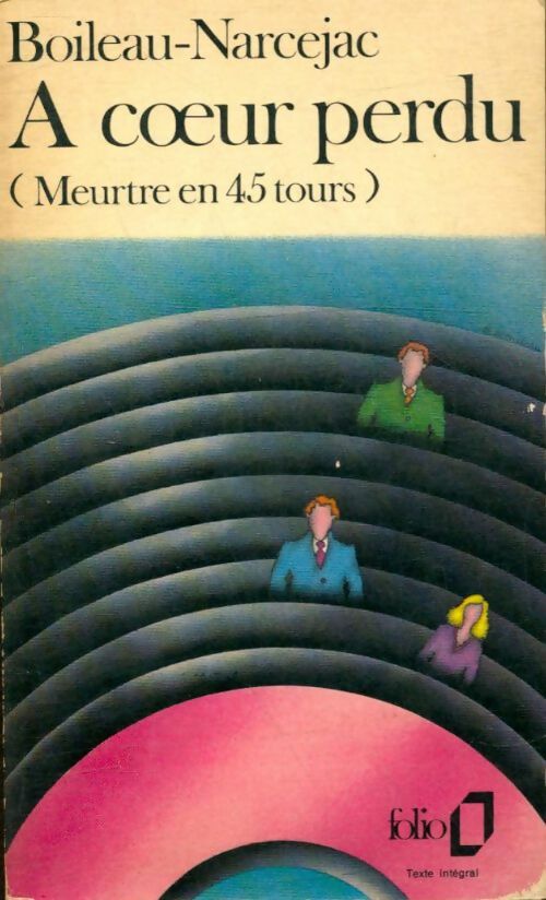 Livrenpoche : A coeur perdu (Meurtre en 45 tours) - Thomas Narcejac, Pierre Boileau - Livre