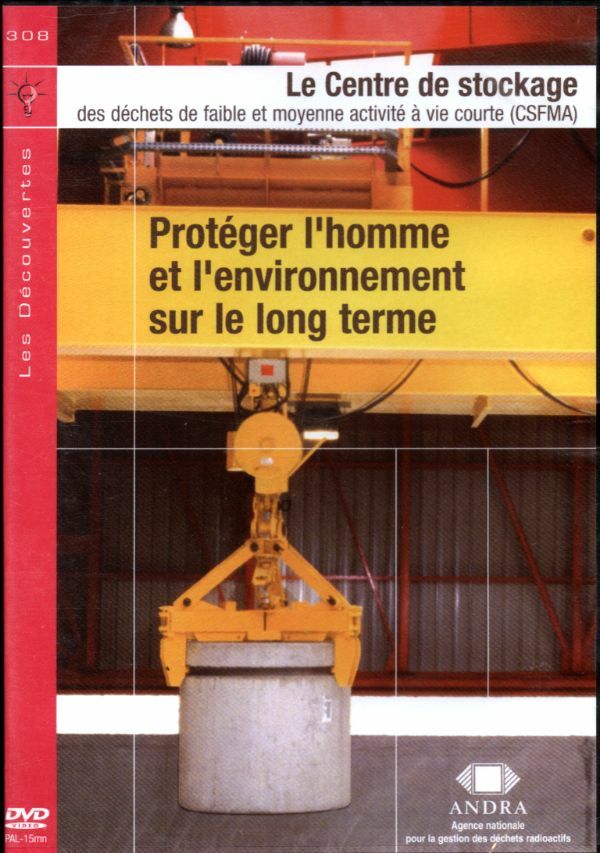 Livrenpoche : Protéger l'homme et l'environnement sur le long terme Le centre de stockage des déchets de faible et moyenne activité à vie courte - XXX - DVD