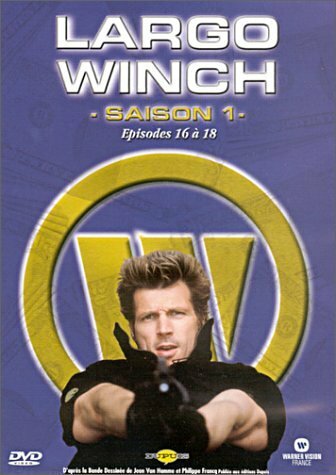 Livrenpoche : Largo Winch Saison 1 Episodes 16 à 18 : Sous le charme / Le Souffle du passé / Au mépris du danger - XXX - DVD