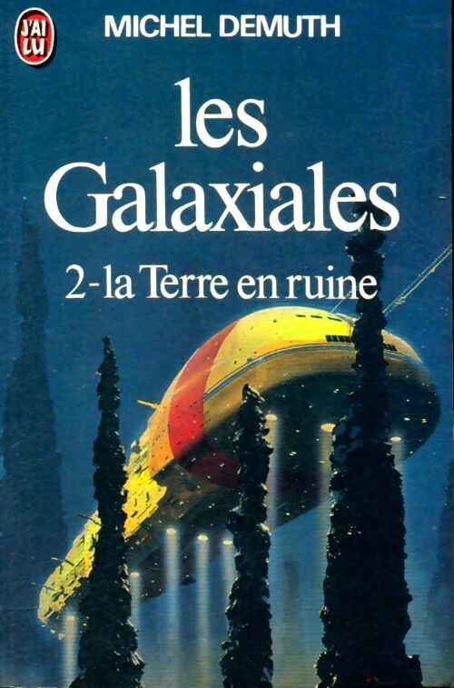 Livrenpoche : Les Galaxiales Tome II : La terre en ruine - Michel Demuth - Livre