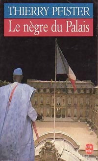 Livrenpoche : Le nègre du palais - Thierry Pfister - Livre