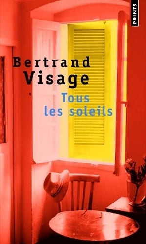 Livrenpoche : Tous les soleils - Bertrand Visage - Livre