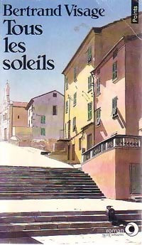 Livrenpoche : Tous les soleils - Bertrand Visage - Livre