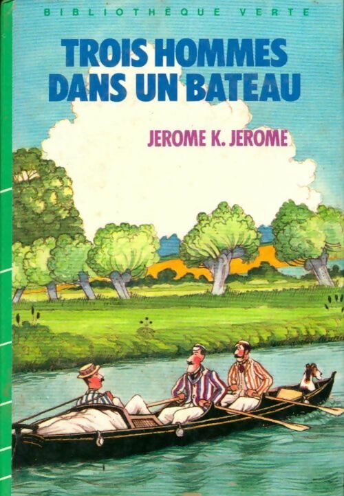 Trois hommes dans un bateau - Jérome K Jérome -  Bibliothèque verte (4ème série) - Livre