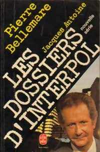 Livrenpoche : Les dossiers d'Interpol Tome II : Nouvelle série - Pierre Bellemare, Jacques Antoine - Livre