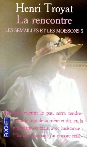 Livrenpoche : Les semailles et les moissons Tome V : La rencontre - Henri Troyat - Livre