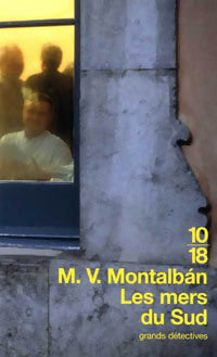 Les mers du sud - Manuel Vàzquez Mantalbàn -  10-18 - Livre