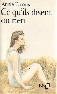 Ce qu'ils disent ou rien - Annie Ernaux - Livre