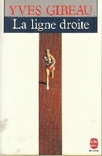 Livrenpoche : La ligne droite - Yves Gibeau - Livre