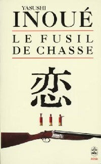Livrenpoche : Le fusil de chasse - Yasushi Inoué - Livre