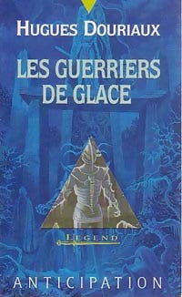 Livrenpoche : Les guerriers de glace - Hugues Douriaux - Livre