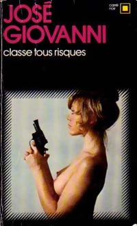 Classe tous risques - José Giovanni - Livre