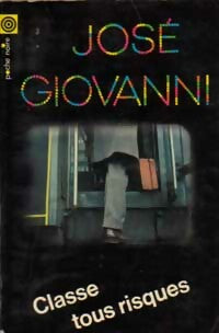 Livrenpoche : Classe tous risques - José Giovanni - Livre