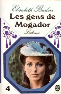 Livrenpoche : Les gens de Mogador Tome IV : Ludivine partie II - Elisabeth Barbier - Livre