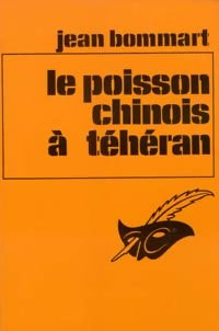 Livrenpoche : Le poisson chinois à Téhéran - Jean Bommart - Livre