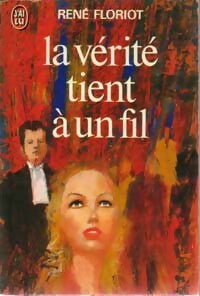 La vérité tient à un fil - René Floriot -  J'ai Lu - Livre