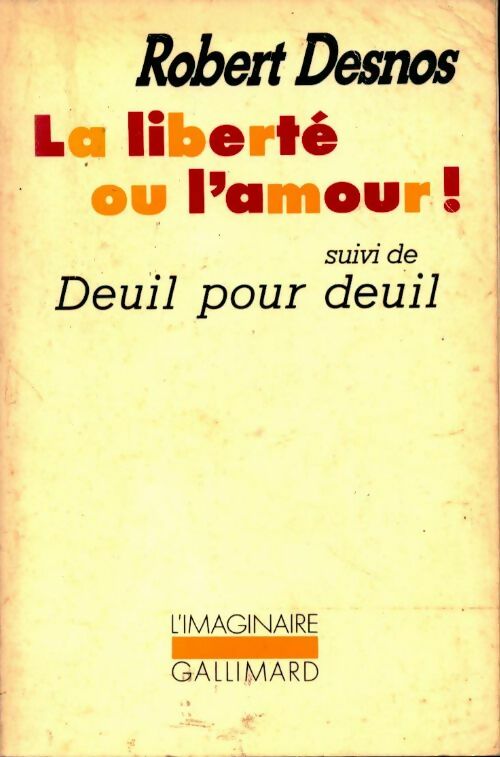 Livrenpoche : La liberté ou l'amour / Deuil pour deuil - Robert Desnos - Livre