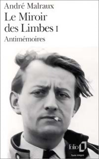 Livrenpoche : Le miroir des Limbes Tome I : Antimémoires - André Malraux - Livre