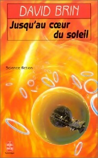 Livrenpoche : Jusqu'au coeur du Soleil - David Brin - Livre