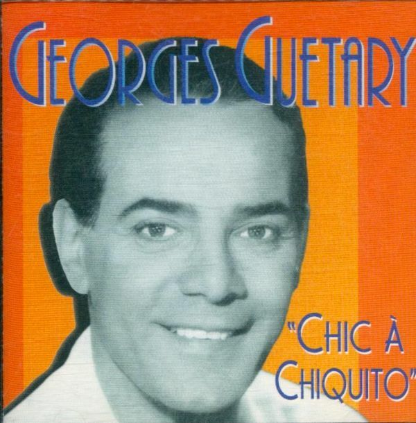 Livrenpoche : Georges Guetary - Chic À Chiquito - Georges Guétary - CD