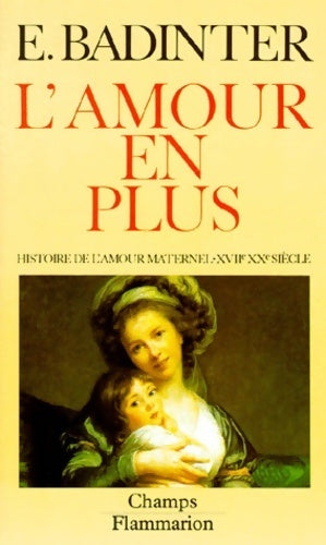 Livrenpoche : L'amour en plus - Elisabeth Badinter - Livre