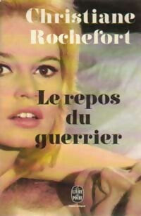 Livrenpoche : Le repos du guerrier - Christiane Rochefort - Livre