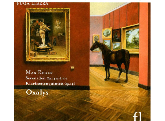 Livrenpoche : Max Reger, Oxalys - Serenaden, Op. 141a & 77a : Klarinettenquintett, Op. 146 - Max Reger, Oxalys - CD