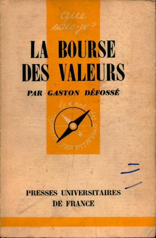 La bourse des valeurs - Gaston Défossé -  Que sais-je - Livre