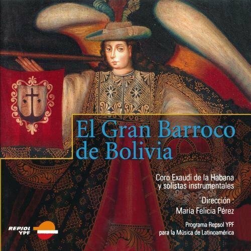 Livrenpoche : El Gran Barroco del Bolivia by Coro Exaudi De La Habana - Maria Felicia Pérez - CD