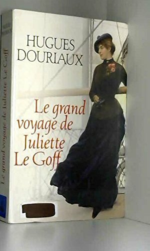Livrenpoche : Le grand voyage de Juliette Le Goff (Relié) by Douriaux, Hugues - XXX - DVD