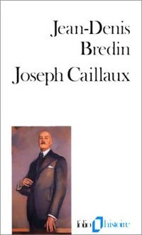 Livrenpoche : Joseph Caillaux - Jean-Denis Bredin - Livre