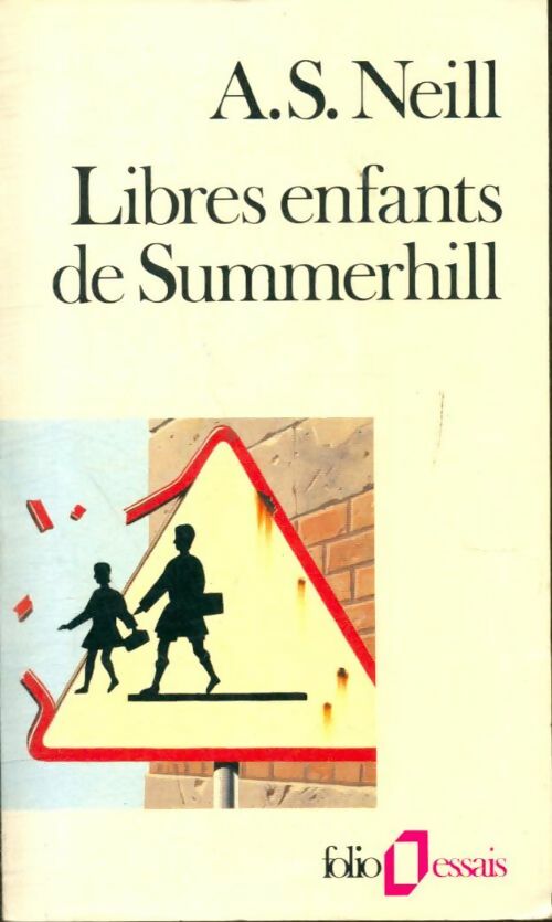 Libres enfants de Summerhill - Alexander S. Neill -  Folio Essais - Livre