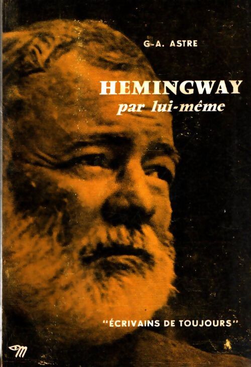 Livrenpoche : Hemingway - G.-A. Astre - Livre