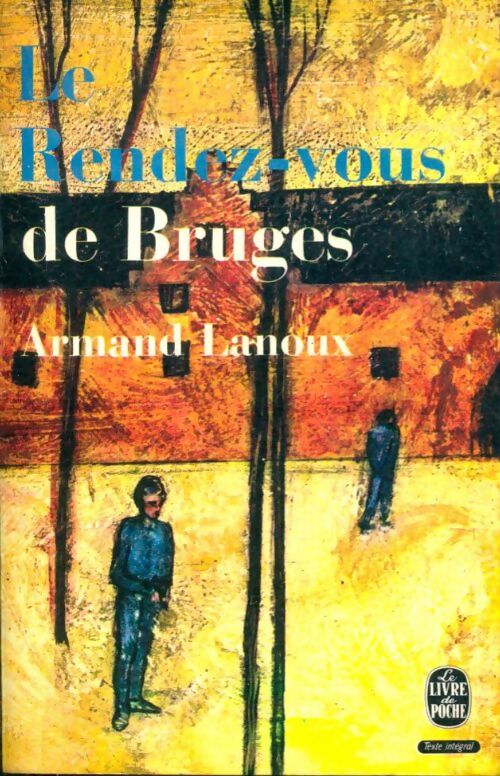Livrenpoche : Le rendez-vous de Bruges - Armand Lanoux - Livre