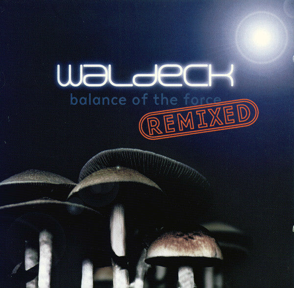 Livrenpoche : Waldeck - Balance Of The Force (Remixed) - Waldeck - CD
