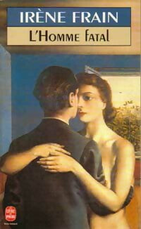 Livrenpoche : L'homme fatal - Irène Frain - Livre